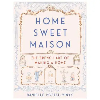 Home Sweet Maison: Danielle Postel-Vinay