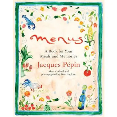 Menus: A Book For Your Meals and Memories : Jacques Pépin